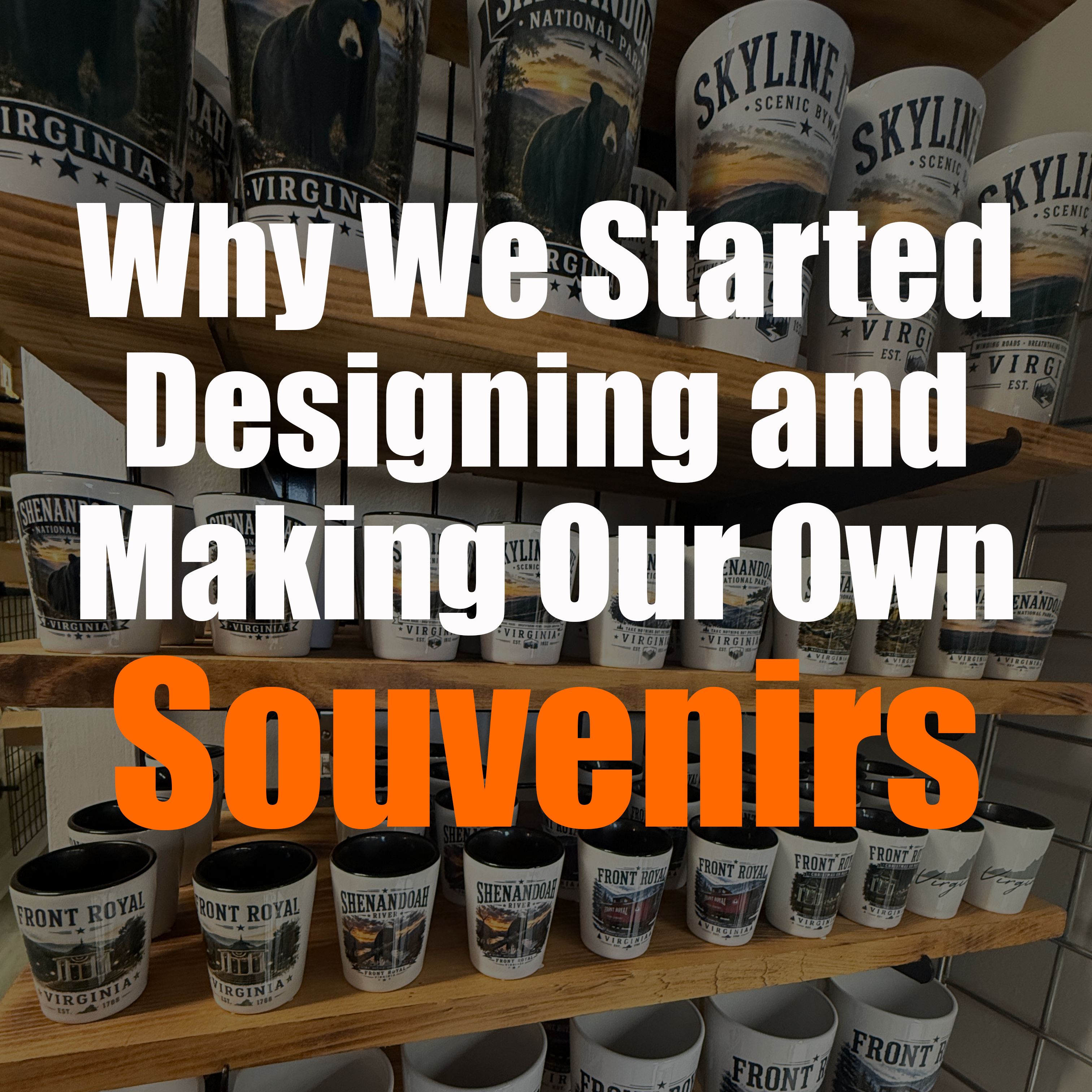 Why We Started Designing and Making Our Own Souvenirs