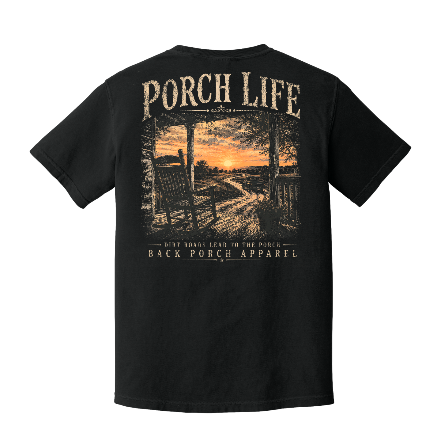 Back of Black Comfort Colors Porch Life t-shirt featuring a rocking chair, country porch, dirt road, and sunset with the phrase Dirt Roads Lead to the Porch.