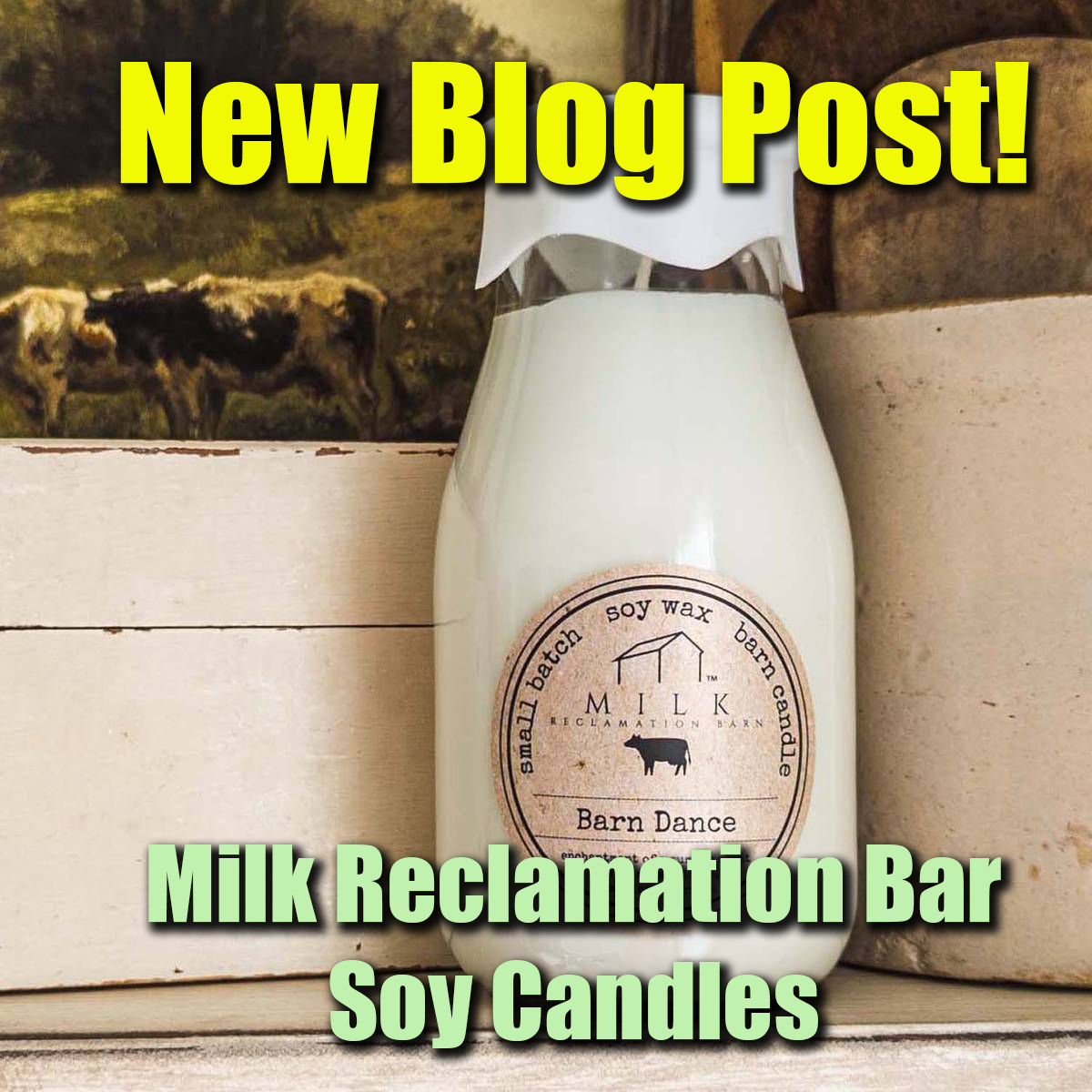 The Milk Reclamation Barn Candle Collection at Turnmeyers