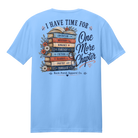 I Have Time for One More Chapter book lover graphic printed on a Carolina Blue super soft ring spun cotton t-shirt by Back Porch Apparel.