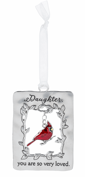 Cardinal Metal Ornament - Daughter, you are so very loved Cardinal Ornament